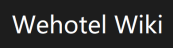 Wehotel Wiki